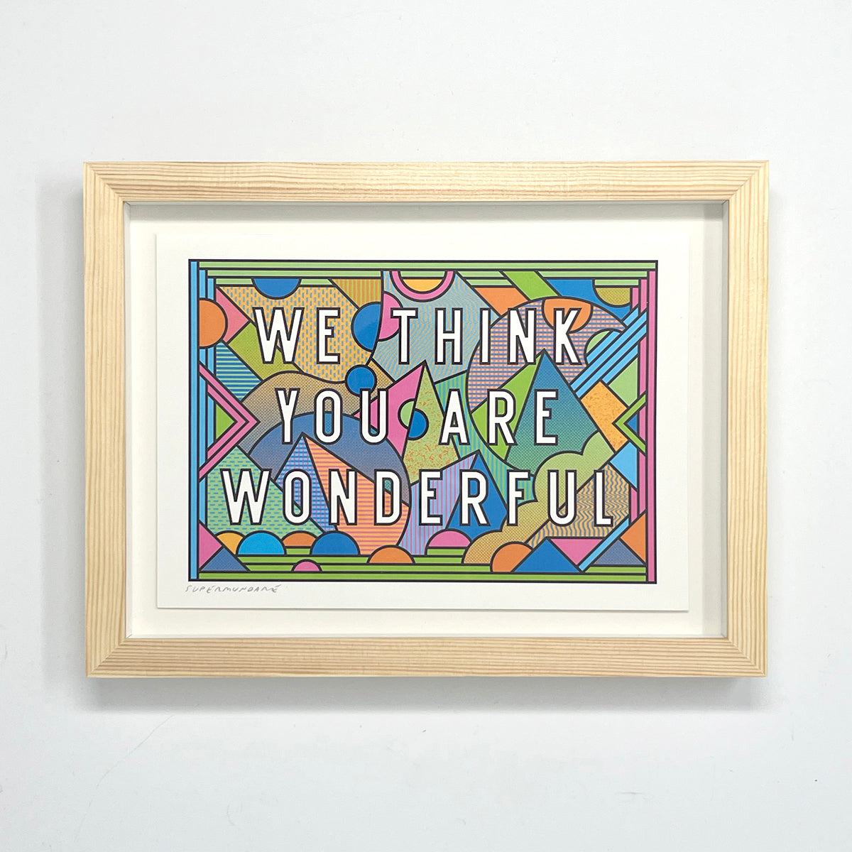 We Think You Are Wonderful
