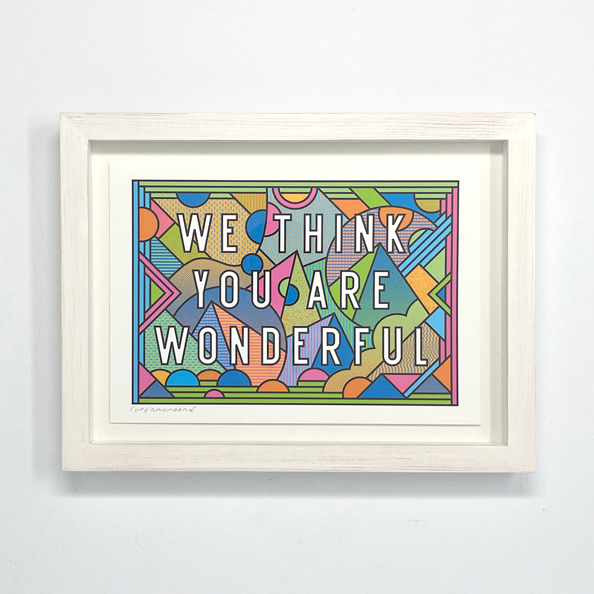 We Think You Are Wonderful